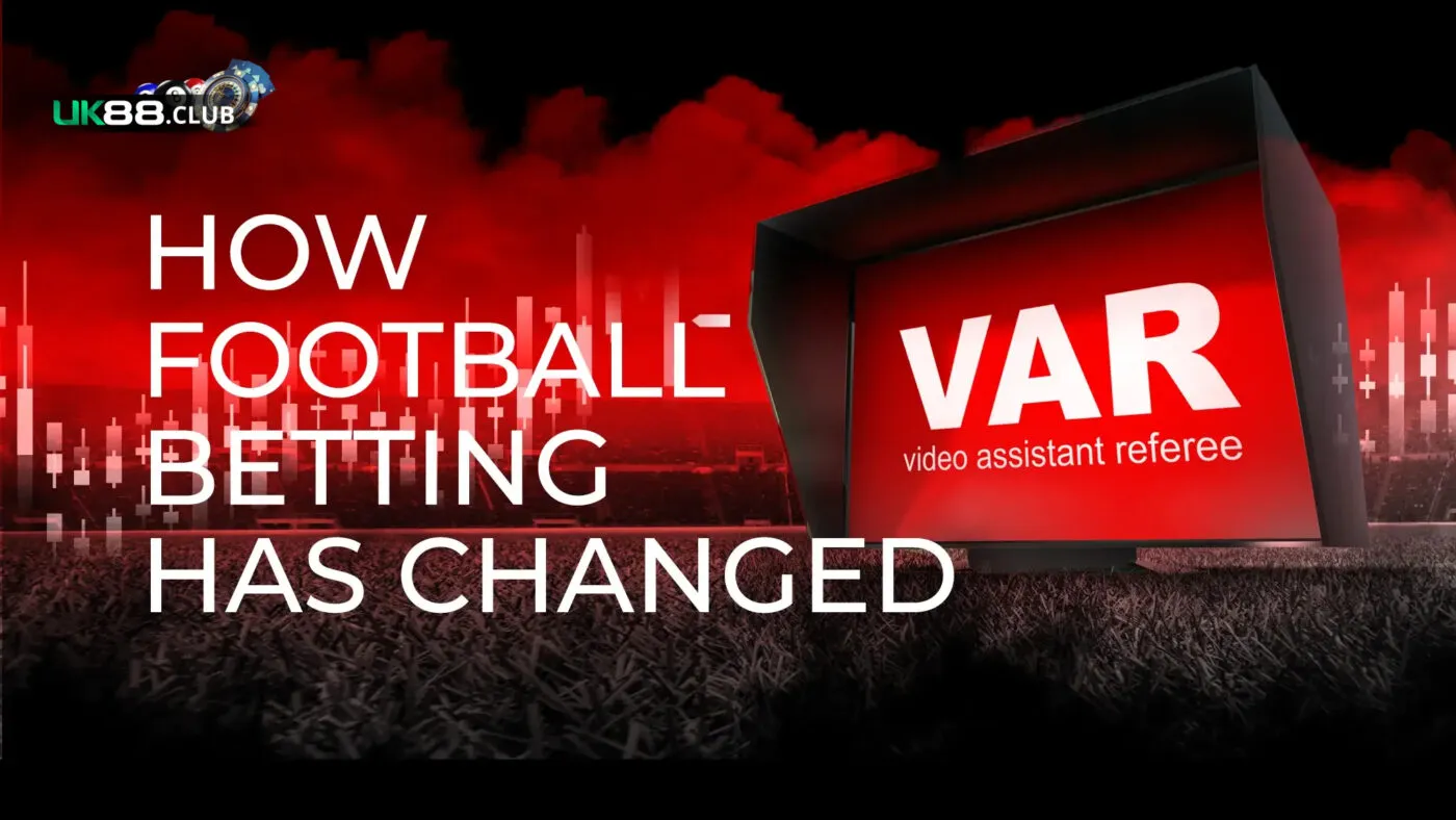 Kèo Var - Sự lựa chọn mới cho người chơi đam mê cá cược túc cầu tại UK88