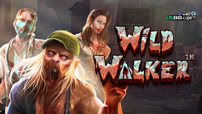Wild Walker - Tái hiện đại dịch Zombie rùng rợn tại UK88